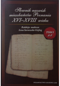 Słownik nazwisk mieszkańców Poznania XVI-XVIII wieku Tom 1 + autograf