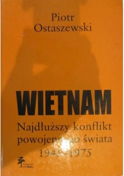 Wietnam najdłuższy konflikt powojennego świata