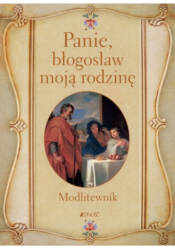 Panie błogosław moją rodzinę Modlitewnik