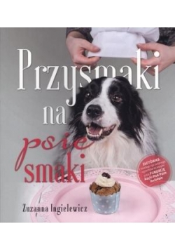 Przysmaki na psie smaki