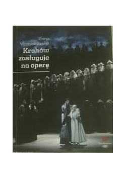 Kraków zasługuje na operę