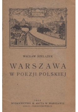 Warszawa w poezji Polskiej,1918r.