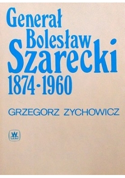 Generał Bolesław Szarecki 1874 1960