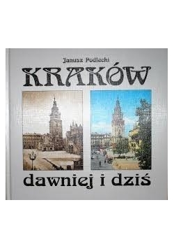 Kraków dawniej i dziś
