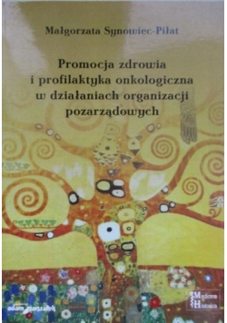 Promocja zdrowia i profilaktyka onkologiczna w działaniach organizacji pozarządowych