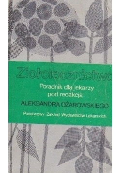 Ziołolecznictwo. Poradnik dla lekarzy