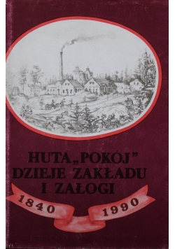 Huta Polska Dzieje Zakładu i Załogi