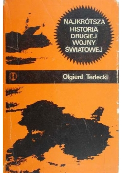 Najkrótsza historia drugiej wojny światowej