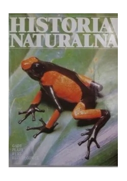 Historia naturalna: Gady, płazy, ryby, bezkręgowce