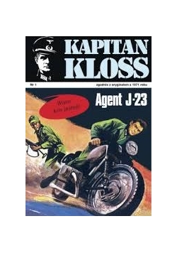 Kapitan Kloss. Agent J-23, 1 wydanie