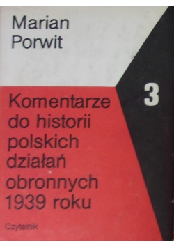Komentarz do historii polskich działań obronnych 1939 roku, Tom 3