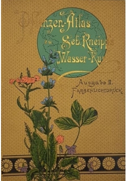 Pflanzen-Atlas  zu Seb. Kneipp's "Wasser-Kur'', 1905 r.