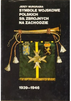 Symbole wojskowe Polskich Sił Zbrojnych na Zachodzie 1939 1946