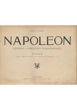 Napoleon Legiony i księstwo Warszawskie ok 1911