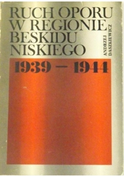 Ruch oporu w regionie Beskidu Niskiego 1939 1944