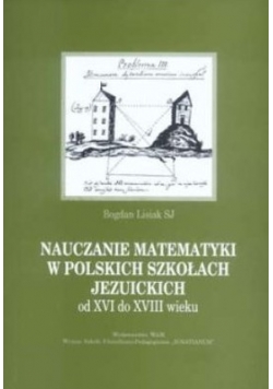 Nauczanie matematyki w polskich szkołach jezuickich od XVI do XVIII wieku
