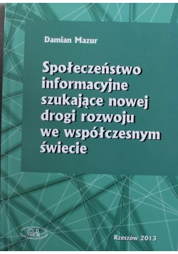 Społeczeństwo informacyjne szukające nowej drogi rozwoju we współczesnym świecie