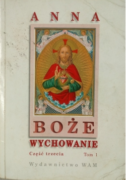 Boże wychowanie Część 3 Tom 1