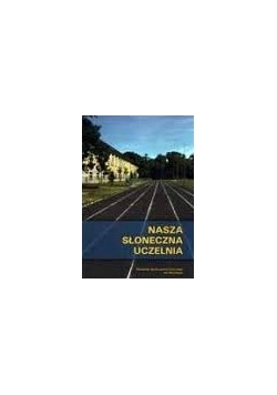 Nasza słoneczna uczelnia
