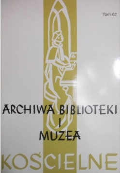 Archiwa biblioteki i muzea kościelne, tom 62