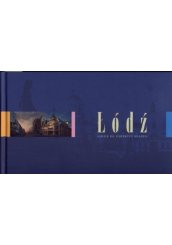 Łódź szkice do portretu miasta
