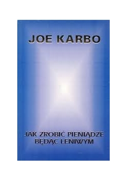 Jak zrobić pieniądze będąc leniwym
