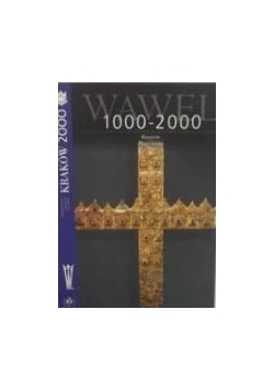 Wawel 1000-2000. Katalog wystawy jubileuszowej. T. III
