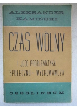Czas wolny i jego problematyka spoleczno - wychowawcza