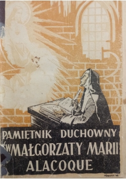 Pamiętnik Duchowny Św.Małgorzaty Marii Alacoque ,1947 r.