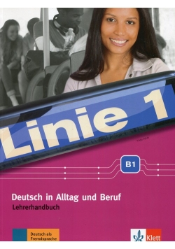 Linie 1 B1 Deutsch in Alltag und Beruf