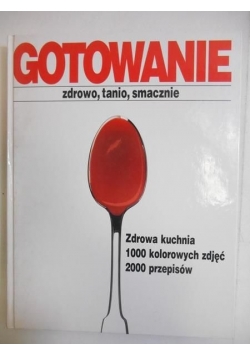 Gotowanie zdrowo, tanio, smacznie