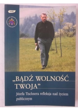 Bądź wolność twoja