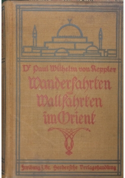 Wanderfahrten und Wallfahrten im Orient, 1909 r.