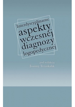 Aspekty wczesnej diagnozy logopedycznej