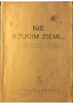 Nie rzucim ziemi..., 1946 r.
