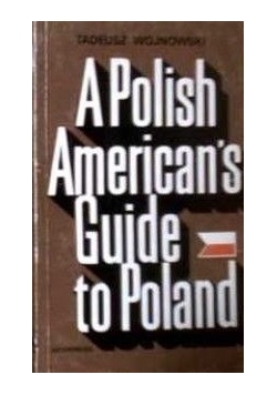 A Polish American's guide to Poland