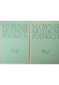 Słownik Muzyków Polskich ,Tom I i II