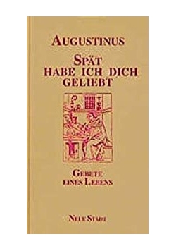 Spat habe ich dich geliebt