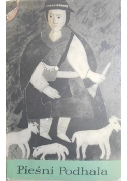 Pieśni Podhala. Antologia
