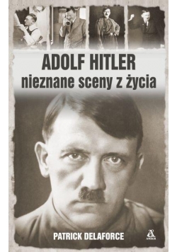 Adolf Hitler. Nieznane sceny z życia w.2016