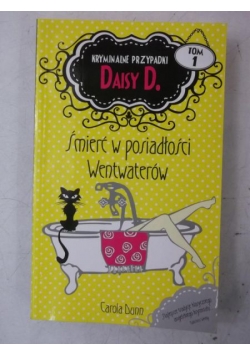 Dunn Carola - Śmierć w posiadłości Wentwaterów. Kryminalne przypadki Daisy D.
