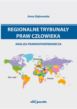Regionalne trybunały praw człowieka - analiza prawnoporównawcza