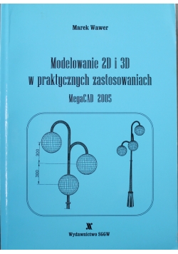 Modelowanie 2D i 3D w praktycznych zastosowaniach