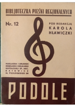 Bibljoteczka Pieśni Regjonalnych, Podole. Pieśni na 1, 2 i 3 głosy, Nr 12, 1936 r.