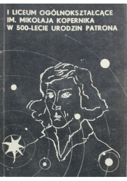 I liceum ogólnokształcące im Mikołaja Kopernika w 500 lecie urodzin patrona