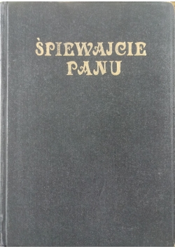 Śpiewajcie Panu. Śpiewnik Kościoła Adwentystów