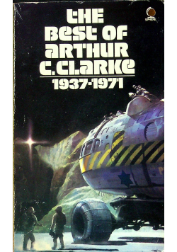 The best of Arthur C Clarke 1937 1971