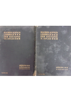 Rauber-Kopsch Lehrbuch. Der Anatomie, t.VIII-IX, 1908r./1911r.