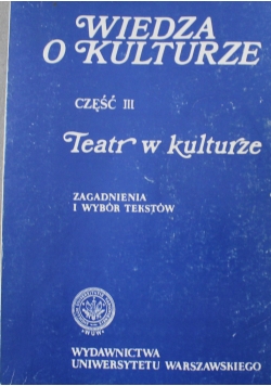 Wiedza o kulturze część II Teatr w kulturze