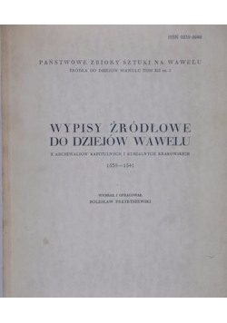 Wypisy źródłowe do dziejów Wawelu